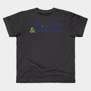 Male, female & all in between Kids T-Shirt